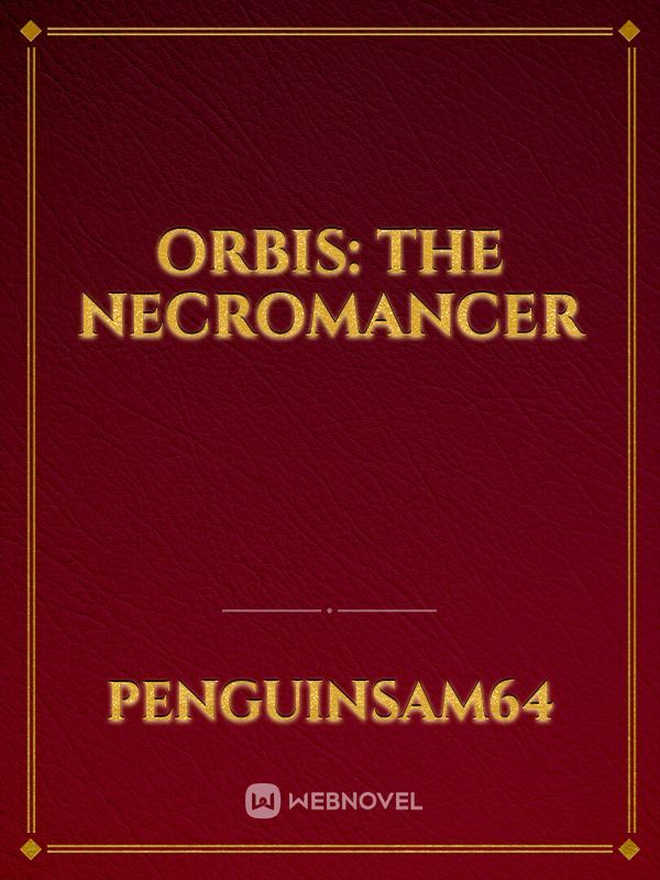Orbis: The Necromancer