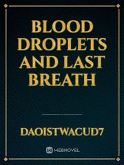 Blood droplets and last breath Book