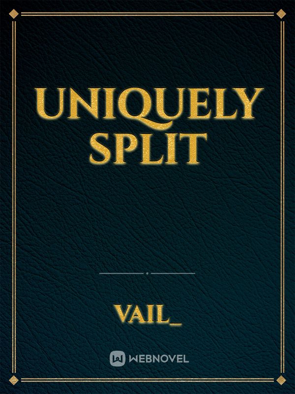 Uniquely Split