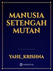 MANUSIA SETENGAH MUTAN Book