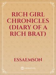 RICH
GIRL
CHRONICLES
(Diary of a rich brat) Book