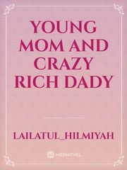 young mom and crazy rich dady Book