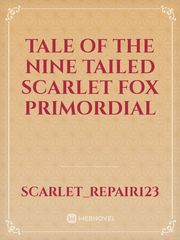 tale of the nine tailed scarlet fox primordial Book