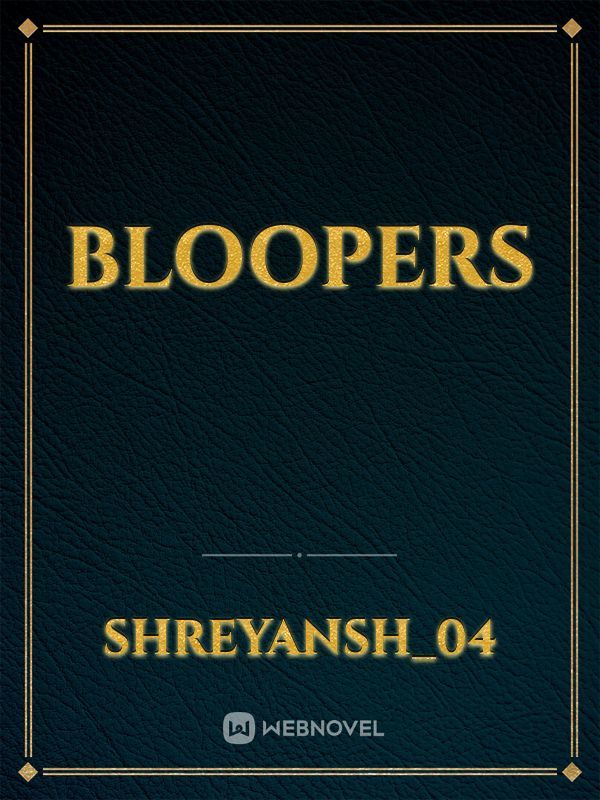 Bloopers Book