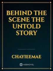 behind the scene
the untold story Book