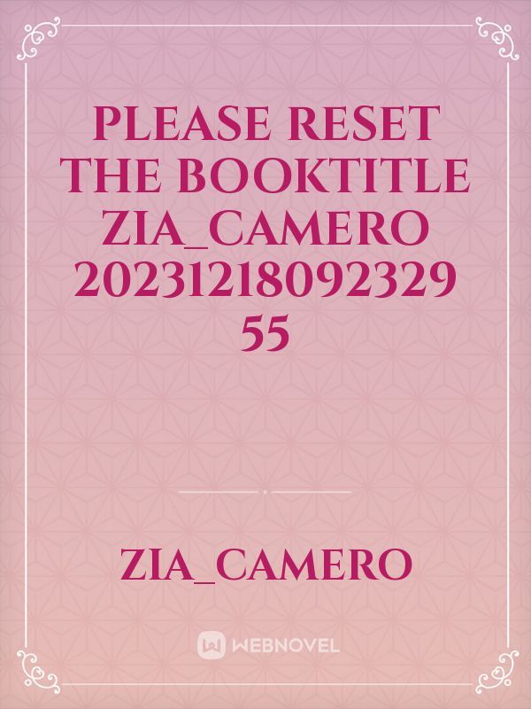 please reset the booktitle Zia_Camero 20231218092329 55