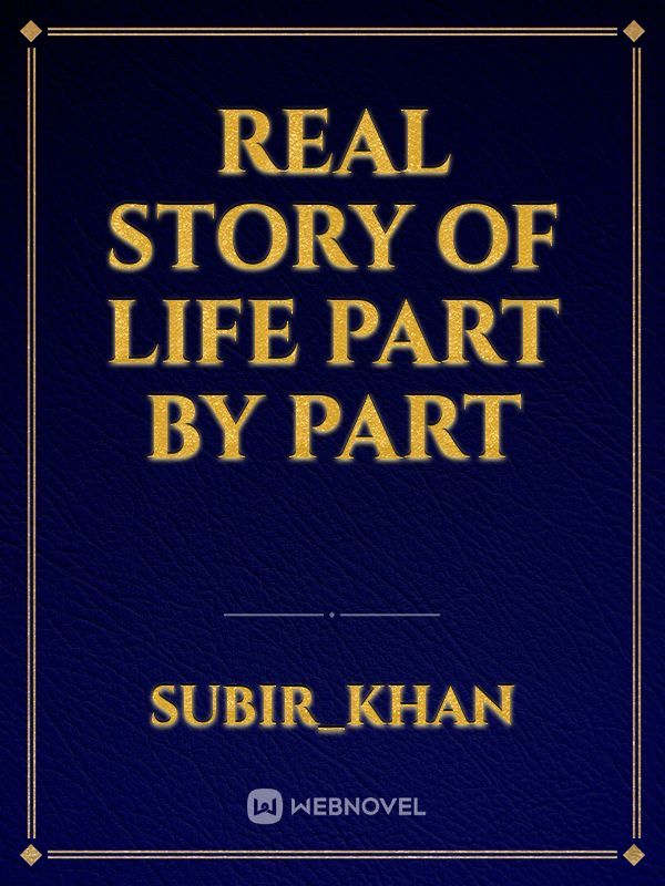real story of life part by part