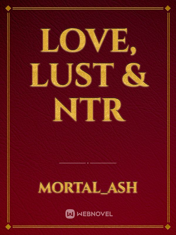 Love, Lust & NTR Book