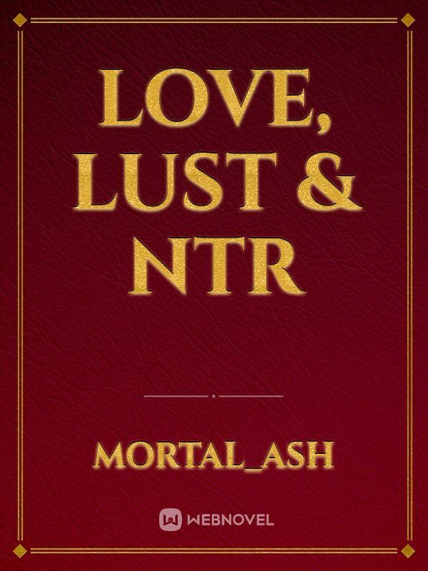 Love, Lust & NTR Book