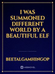 I was summoned different world by a beautiful elf Book