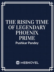 The Rising Time of Legendary Phoenix Prime Book