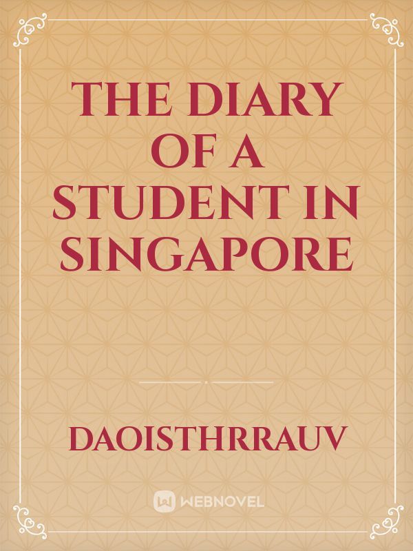 The Diary of a Student in Singapore