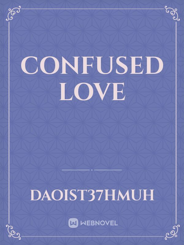 confused Love