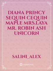 Diana
Princy 
Sequin
Cequin
Maple
Mrs.Laya
Mr. Robin
 Ash 
Unicorn Book
