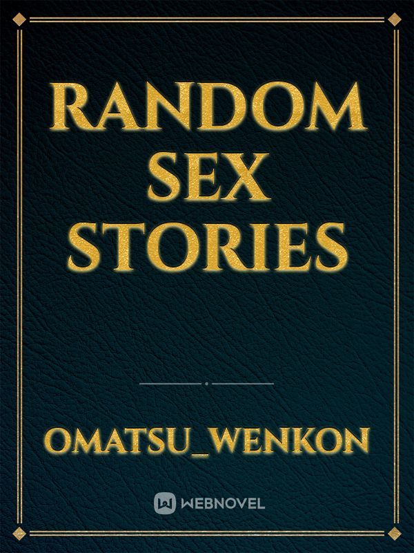 Random Sex Stories