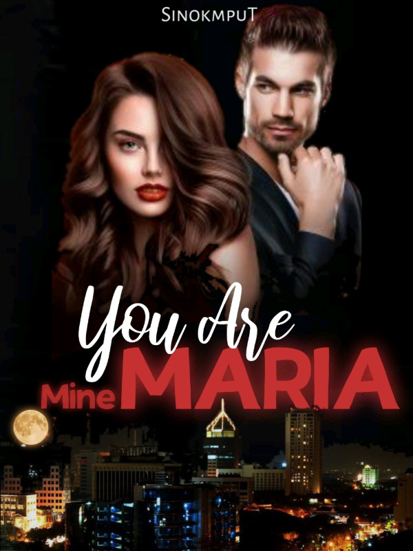You Are Mine, Maria