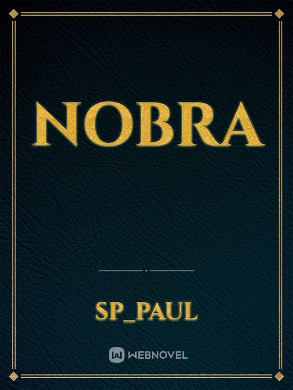 Read Nobra - Sp_paul - WebNovel