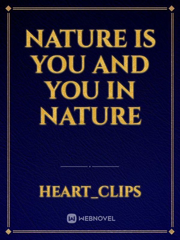 Nature is you and you in nature Book