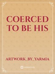 coerced To Be His Book