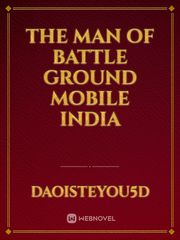 The man of battle ground mobile India Book