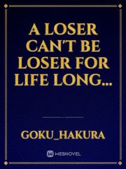 A loser can't be loser for life long... Book