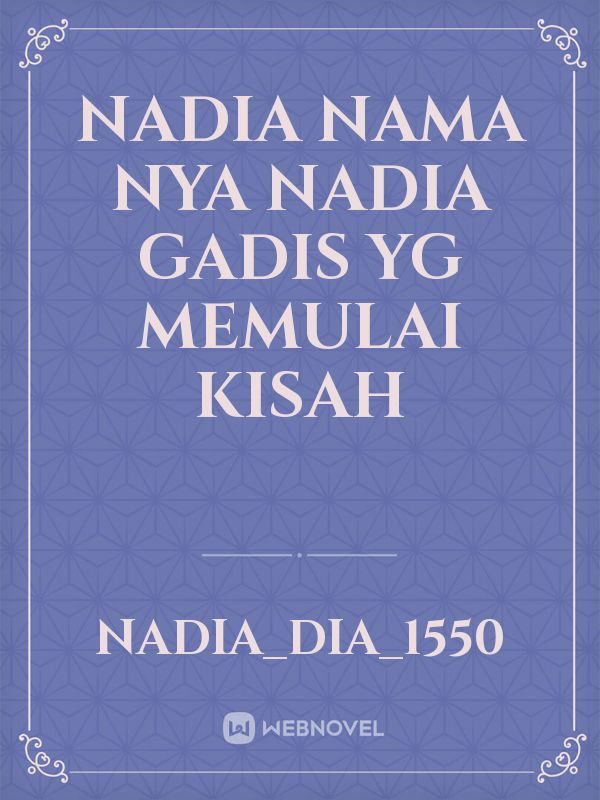 Nadia nama nya Nadia gadis yg memulai kisah
