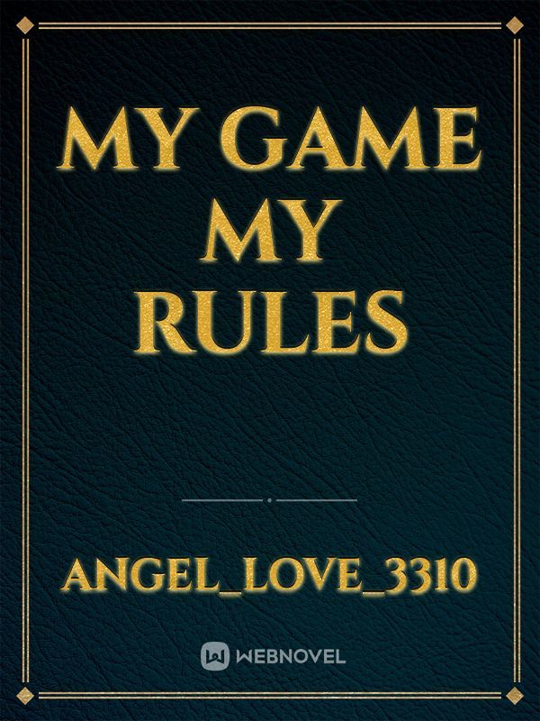 My Game My Rules