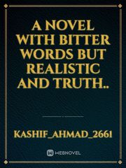 A novel with bitter words but realistic and truth.. Book