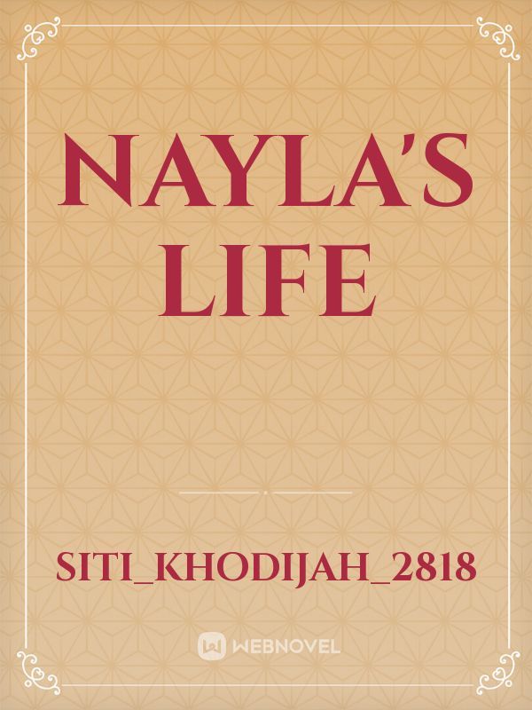NAYLA'S LIFE