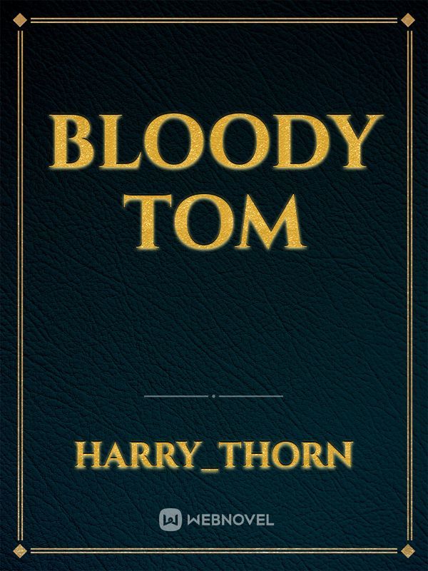 Bloody Tom