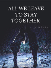 ALL WE LEAVE TO STAY TOGETHER Book
