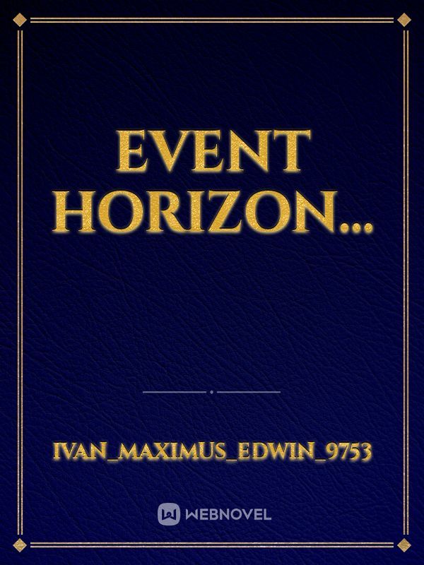 Event Horizon...
