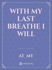With My Last Breathe I will Book