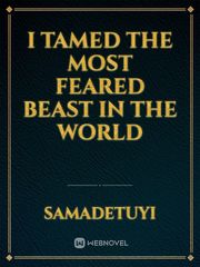 I tamed the most feared beast in the world Book