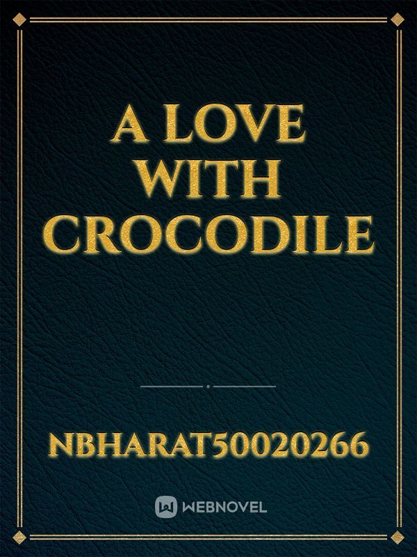 A love with crocodile