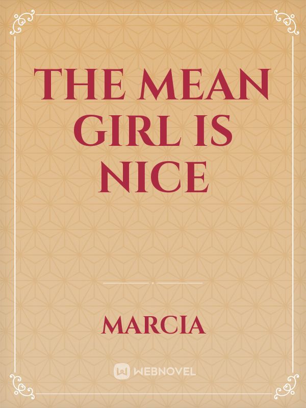 The mean girl is nice