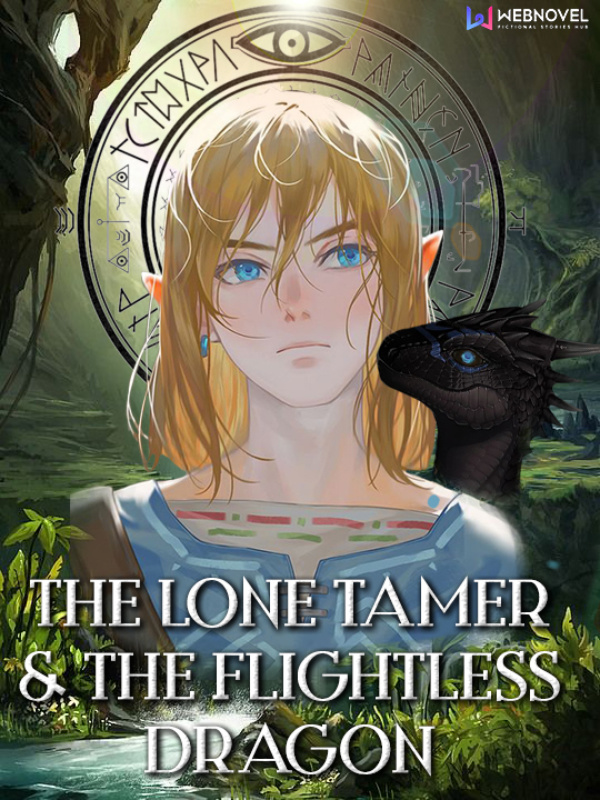 The Lone Tamer And the Flightless Dragon
