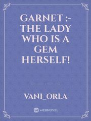 GARNET :- the lady who is a gem herself! Book