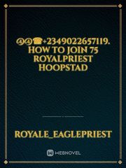 @@☎+2349022657119. HOW TO JOIN 75 ROYALPRIEST Hoopstad Book