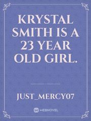 Krystal Smith is a 23 year old girl. Book