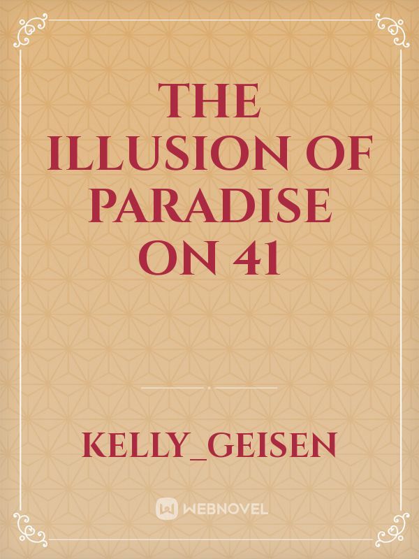 The illusion of paradise on 41