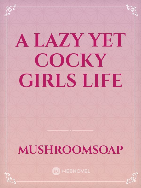 a lazy yet cocky girls life Book