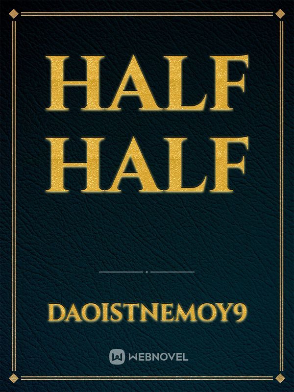 Half Half