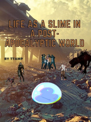 [HIATUS] Life as a Slime in a Post-Apocalyptic World Book
