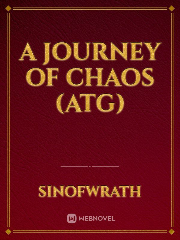 A journey of Chaos (ATG)
