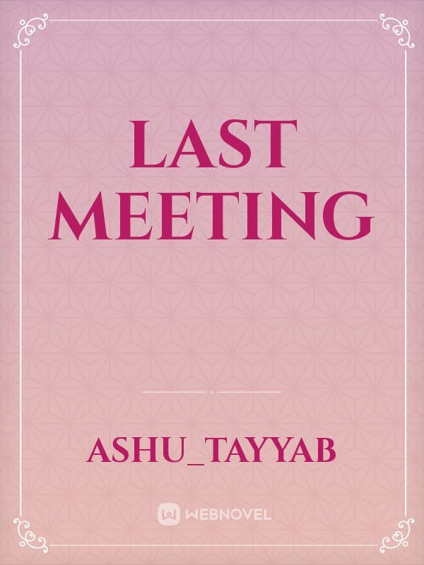 Last meeting