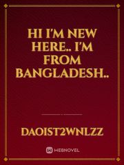 Hi I'm new here.. I'm From Bangladesh.. Book