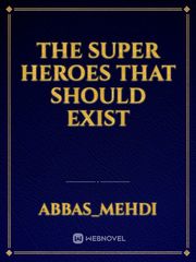 The super heroes that should exist Book