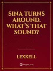 Sina turns around. What’s that sound? Book