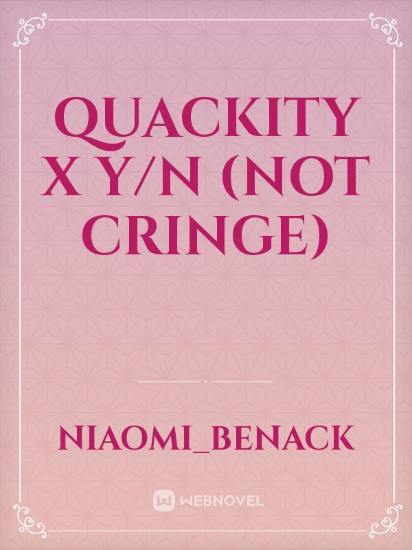 Quackity x y/n (not cringe) Book